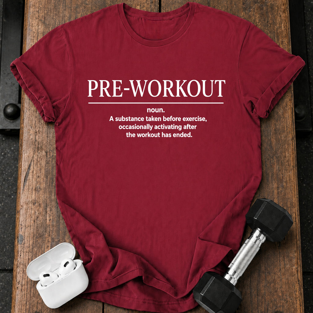 Pre-Workout Definition T-Shirt