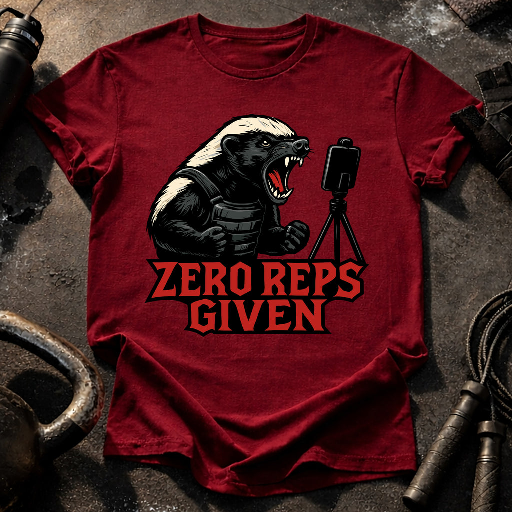 Zero Reps Given T-Shirt