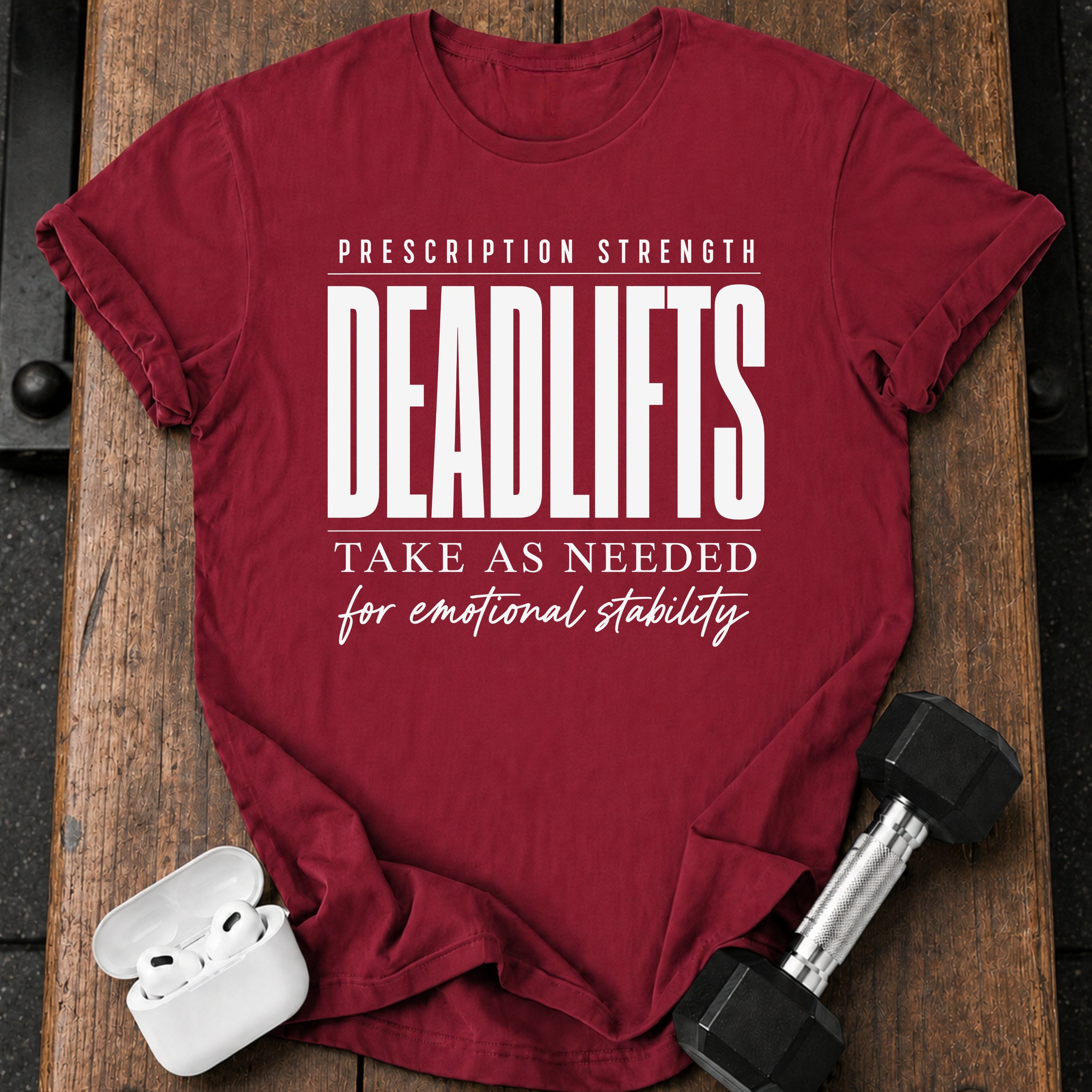 Prescription Strength Deadlift T-Shirt