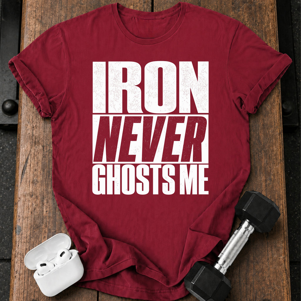 Iron Never Ghosts T-Shirt