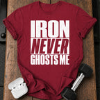 Iron Never Ghosts T-Shirt