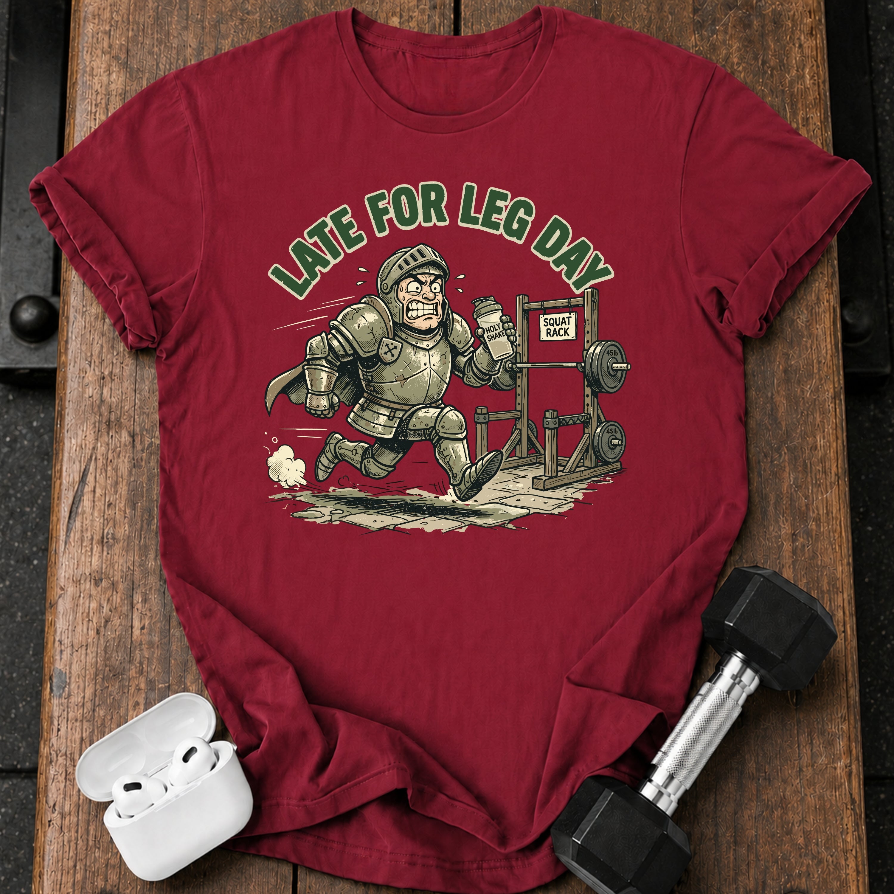 Late For Leg Day T-Shirt