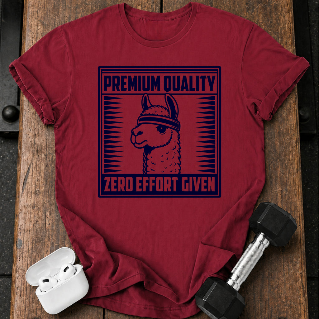 Zero Effort Given T-Shirt
