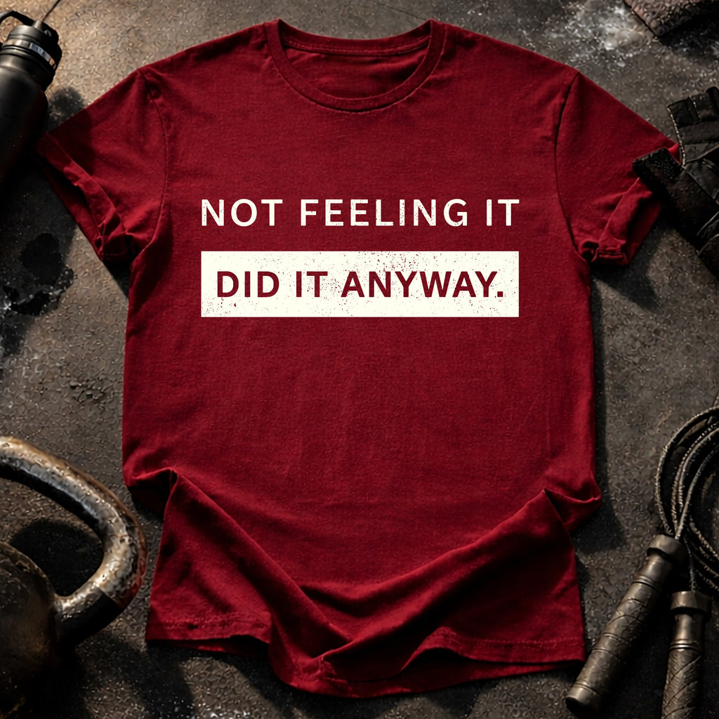 Did It Anyway T-Shirt