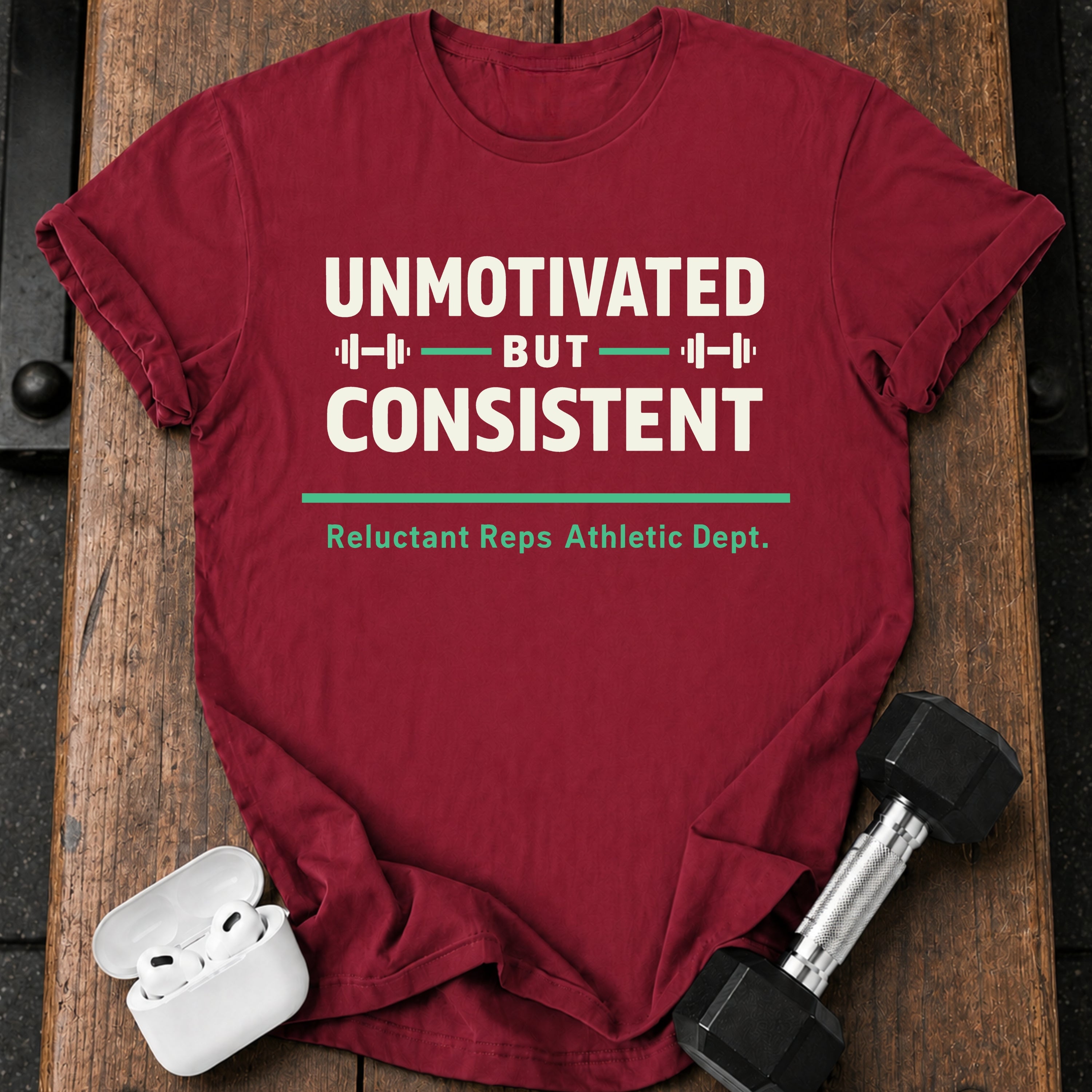 Unmotivated But Consistent T-Shirt