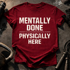 Mentally Done T-Shirt