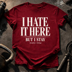 I Hate It Here T-Shirt