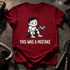 This Was A Mistake T-Shirt