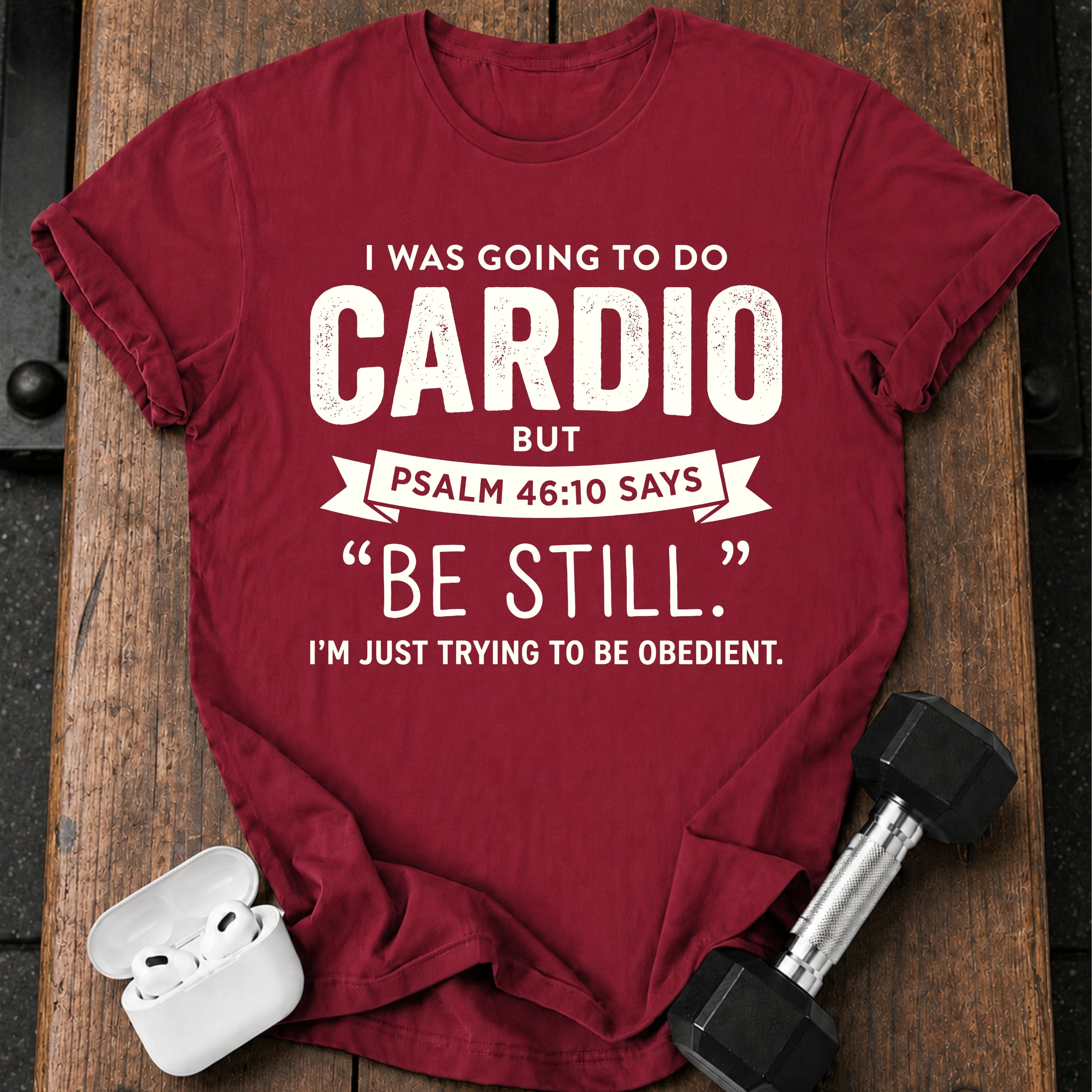 Be Still Cardio T-Shirt