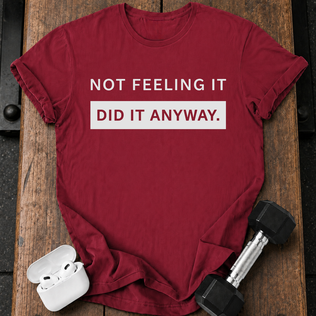 Did It Anyway T-Shirt