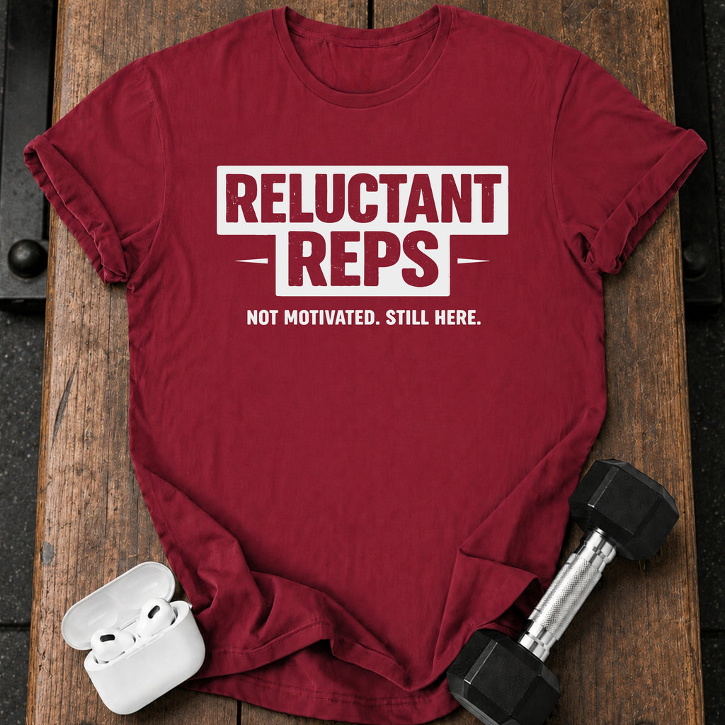 Reluctant Reps Gym T-Shirt