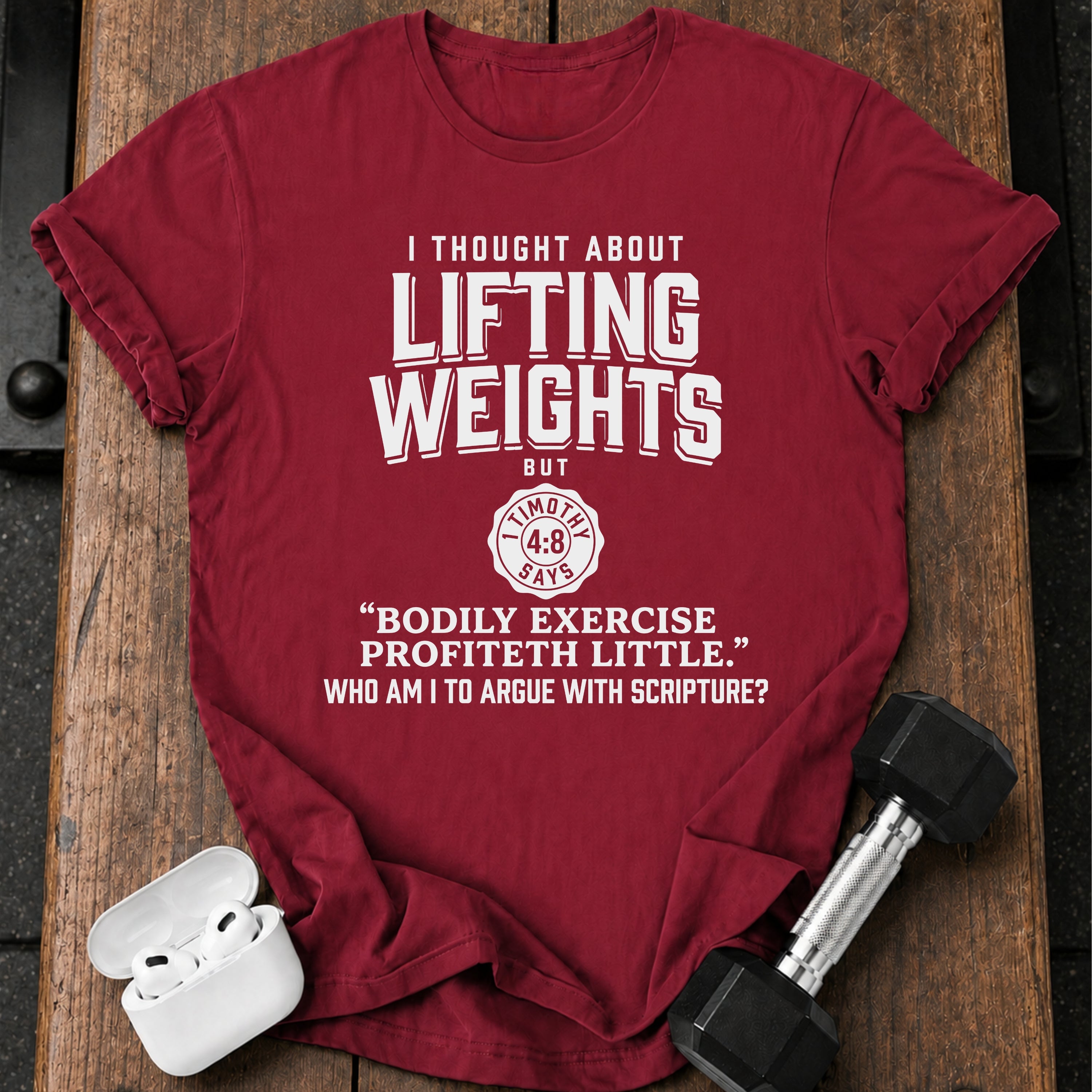 Lifting Weights Not Biblical T-Shirt
