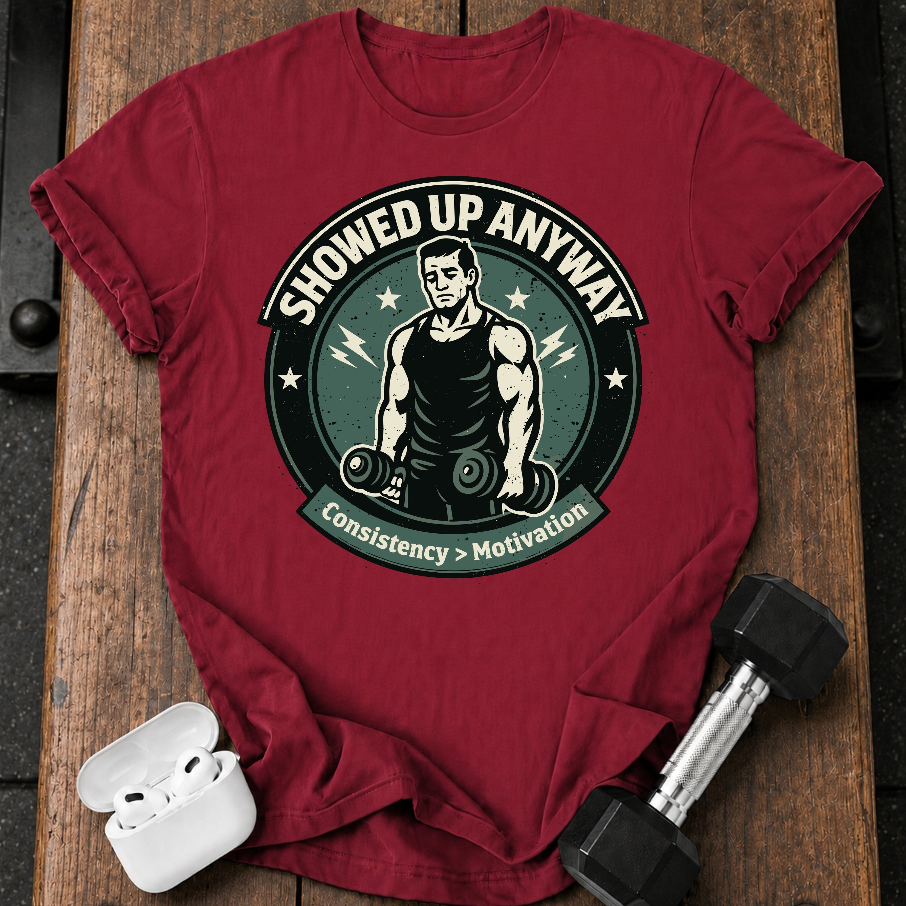 Showed Up Anyway T-Shirt
