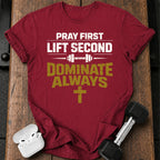 Pray First Lift Second T-Shirt