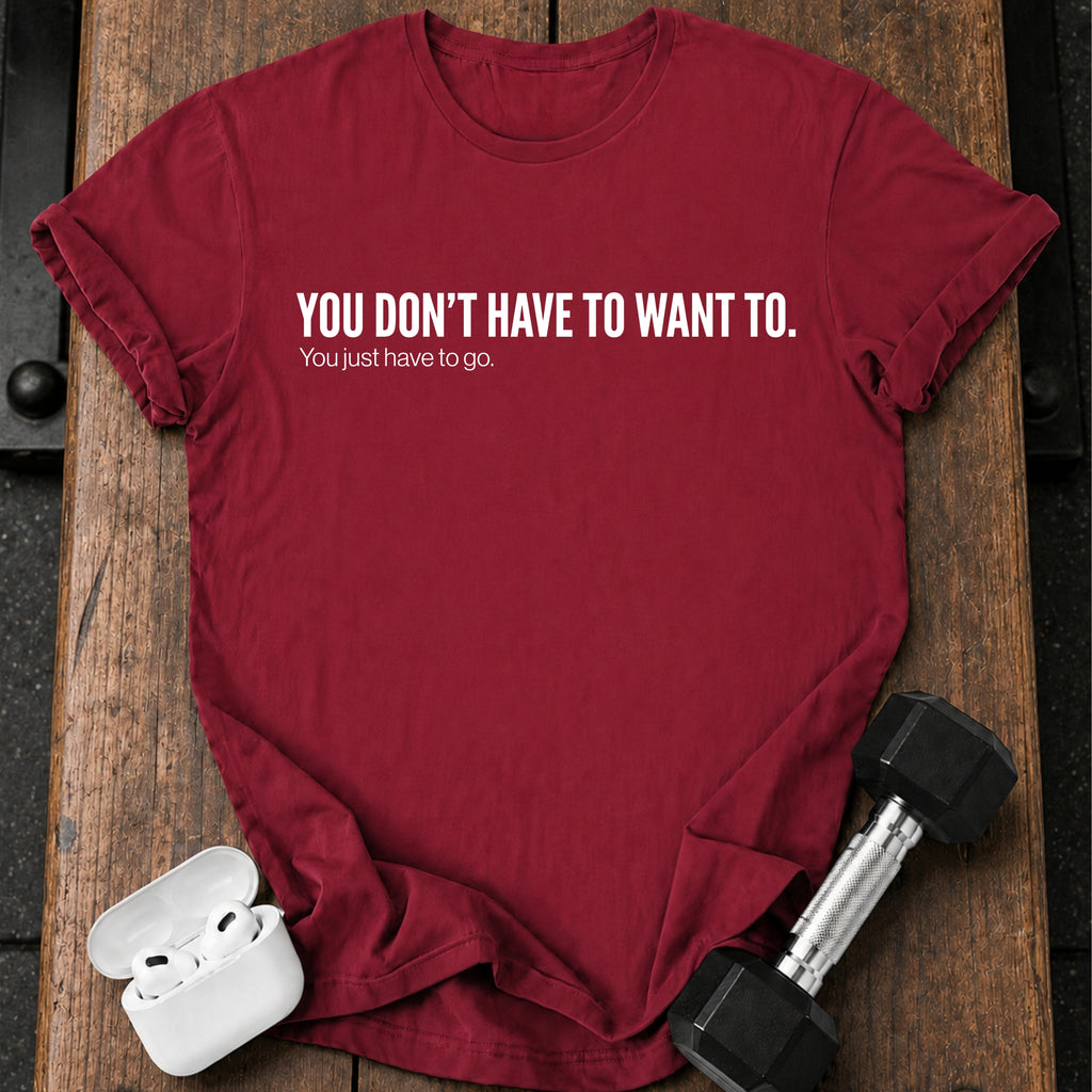 Didn't Have To T-Shirt