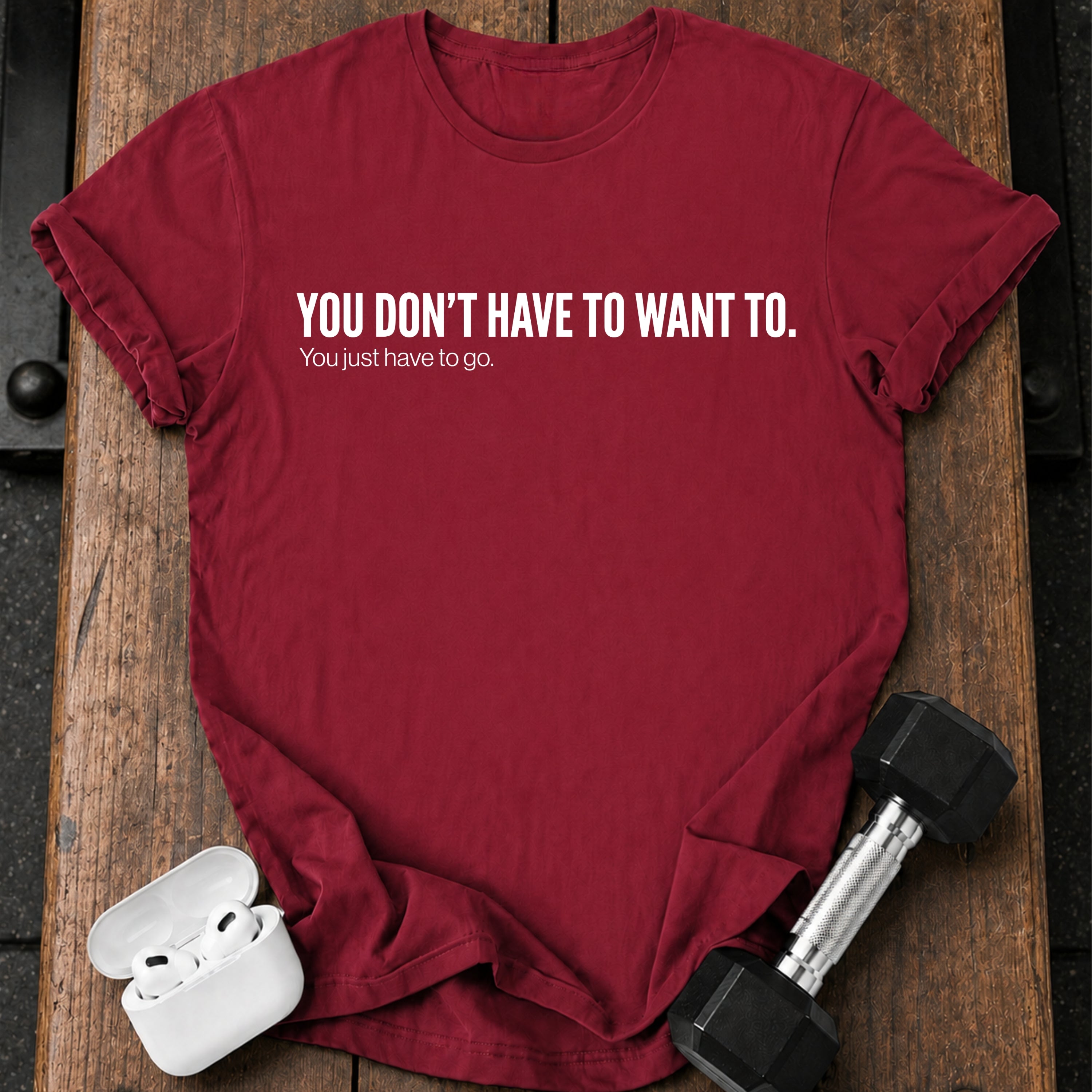Didn't Have To T-Shirt
