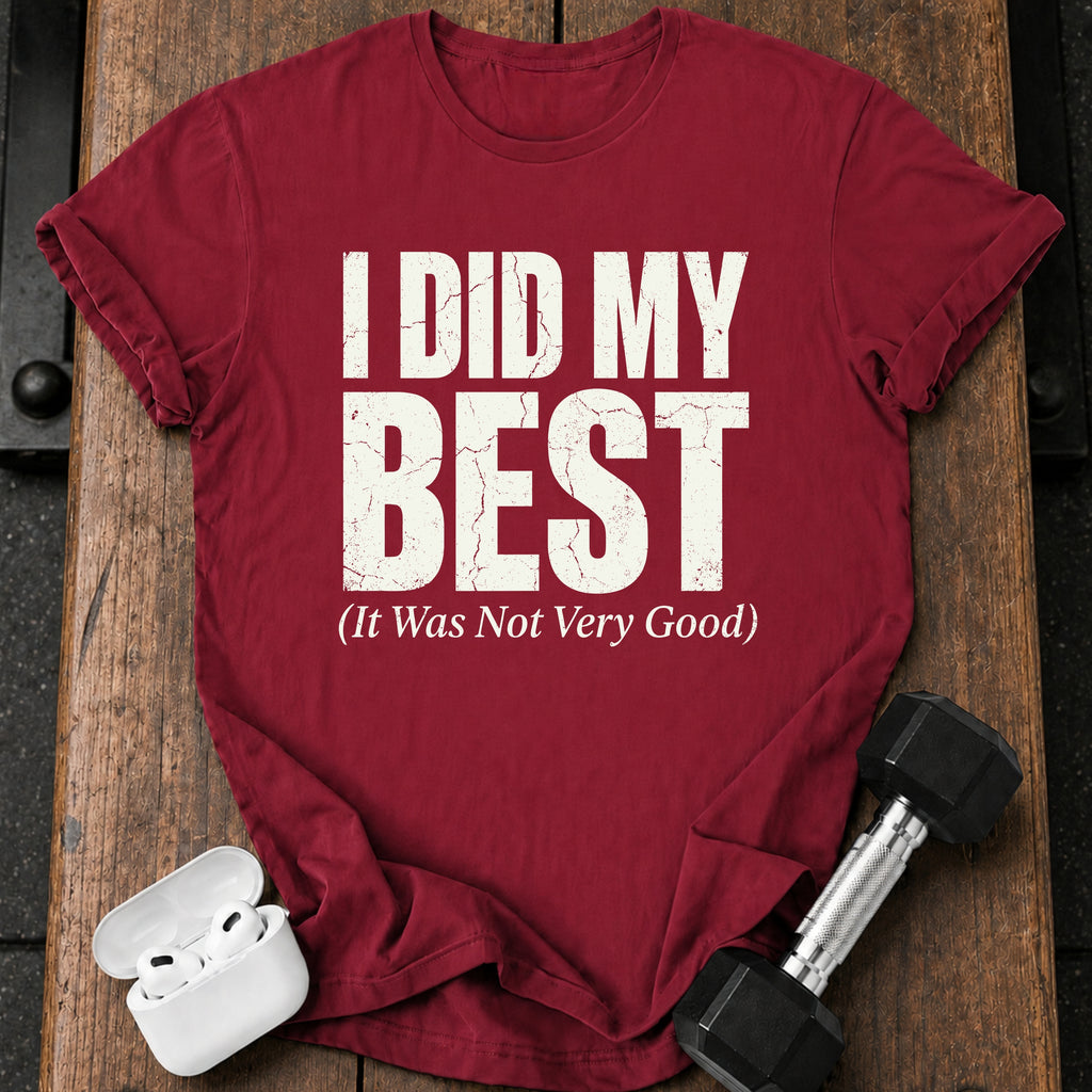 I Did My Best T-Shirt