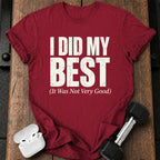 I Did My Best T-Shirt