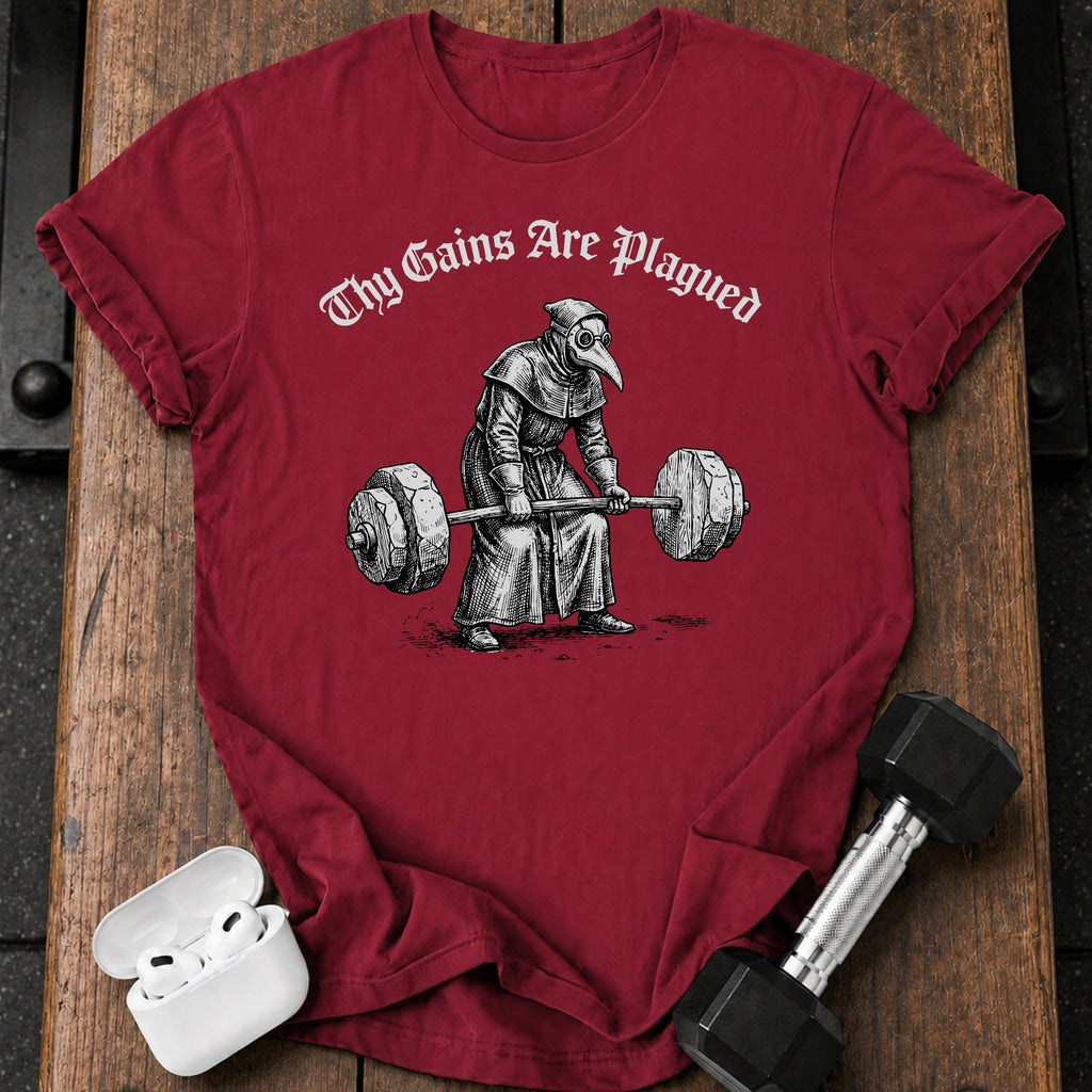 Gains Are Plagued T-Shirt