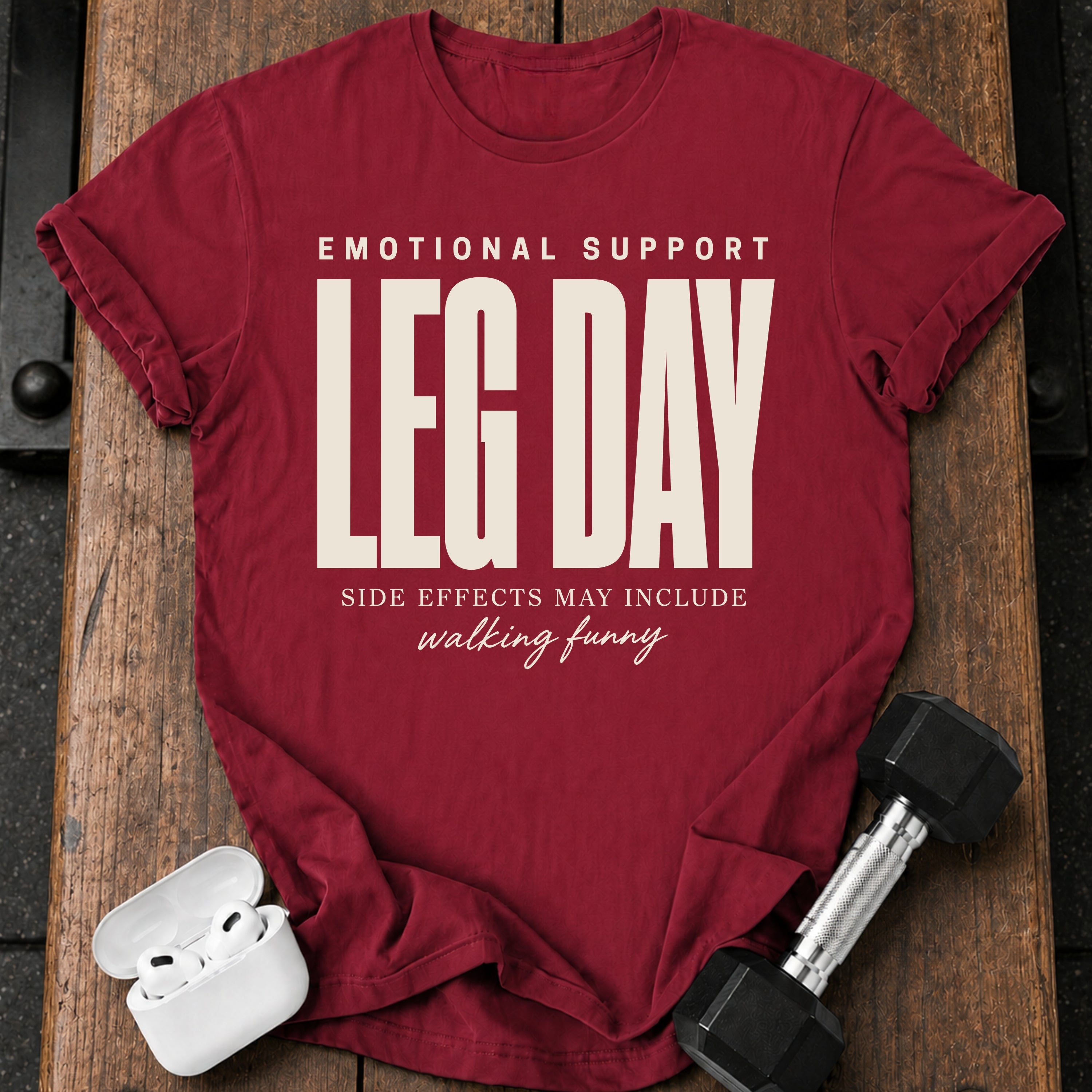 Emotional Support Leg Day T-Shirt