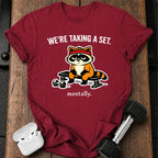 Taking A Set Mentally T-Shirt