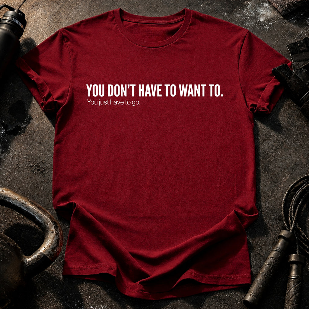 Didn't Have To T-Shirt