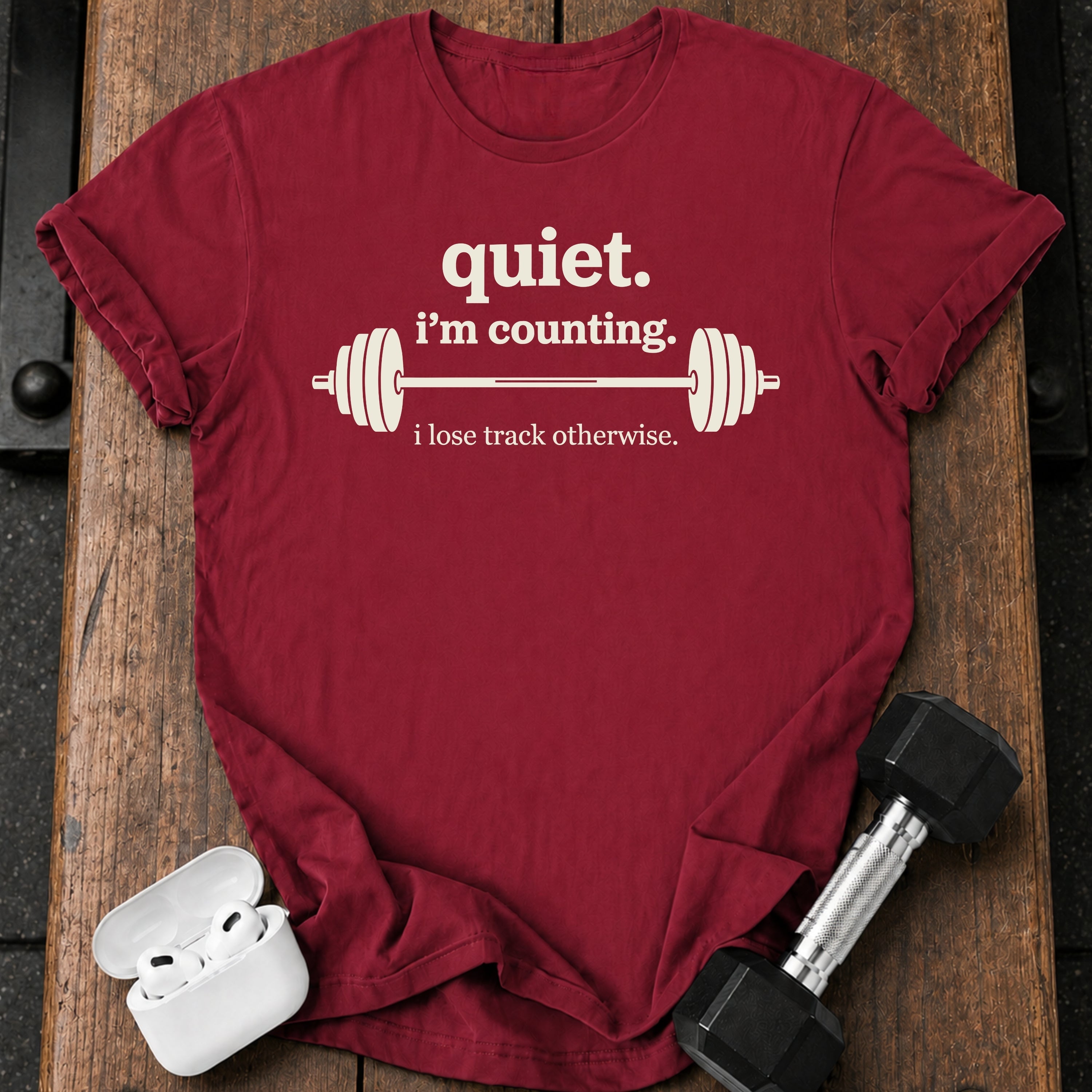 Quiet I’m Counting T-Shirt