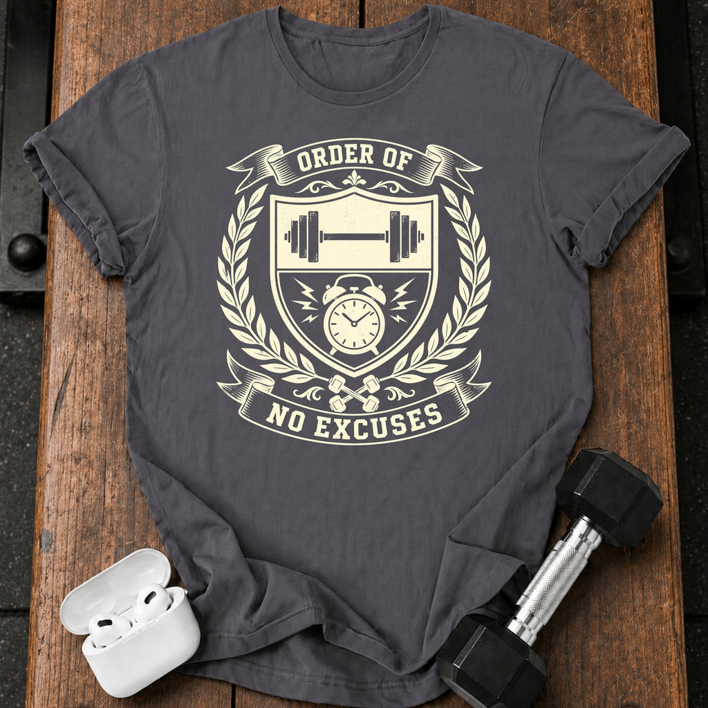 ORDER OF NO EXCUSES T-Shirt