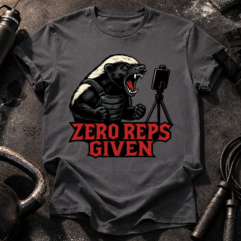 Zero Reps Given T-Shirt