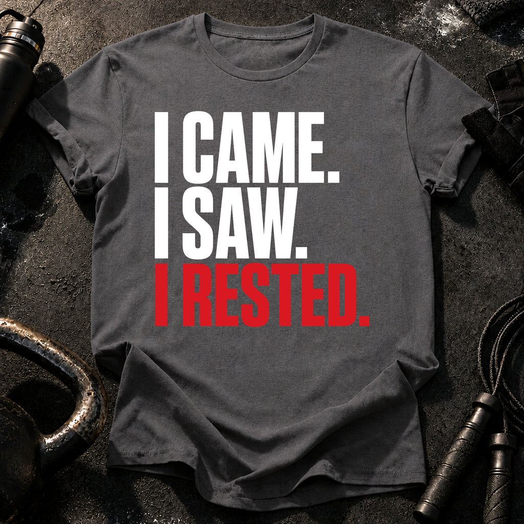 I Came I Rested T-Shirt