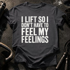 Can't Feel Feelings T-Shirt