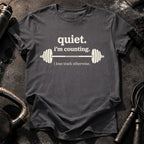 Quiet I’m Counting T-Shirt