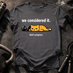 We Considered It T-Shirt