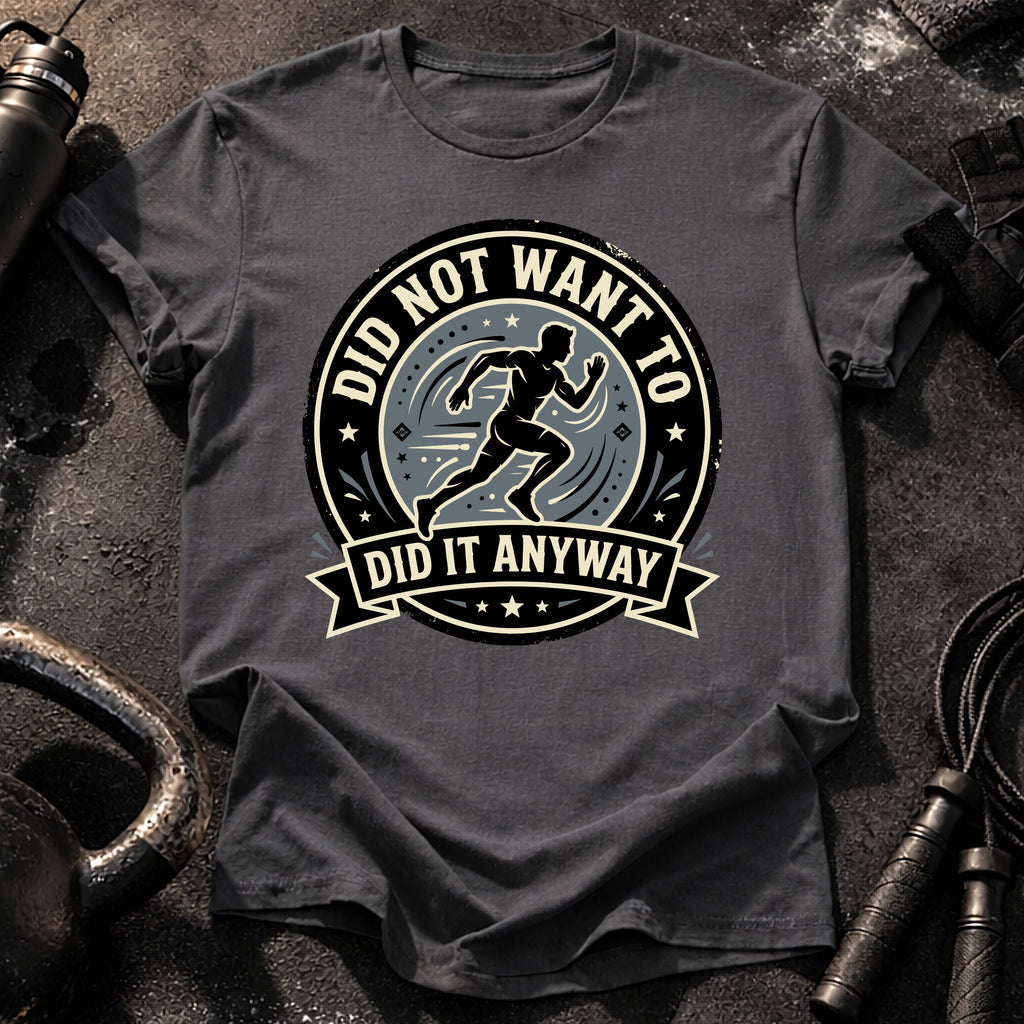 Men's Did Not Want To T-Shirt