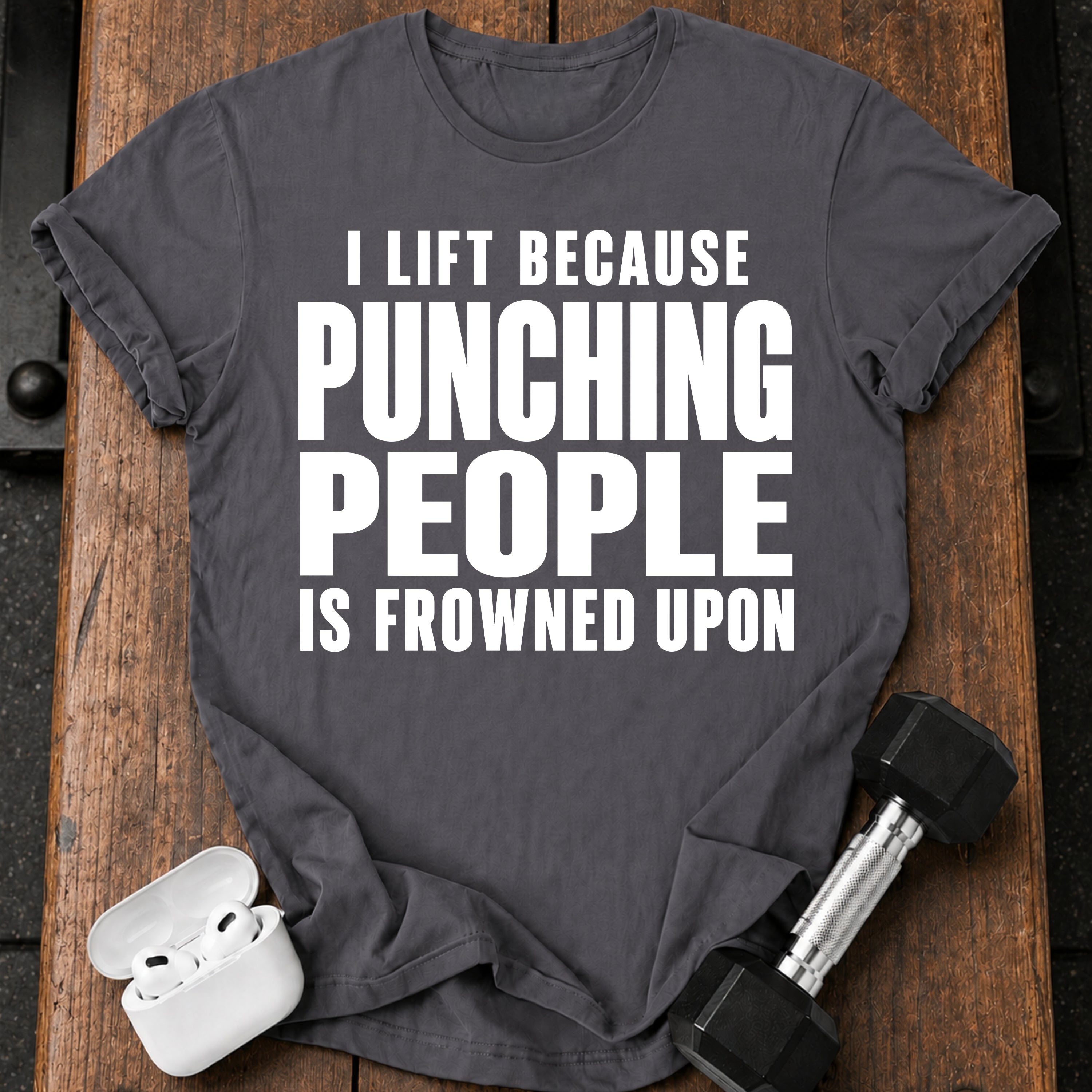 I Lift Because T-Shirt