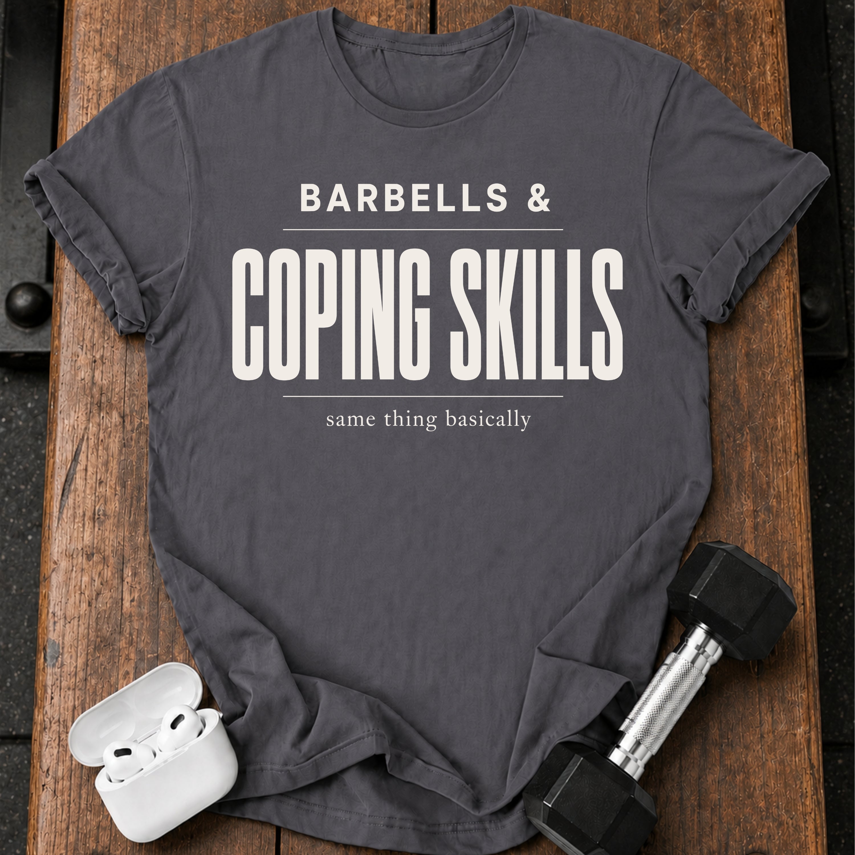 Barbells & Coping Skills T-Shirt