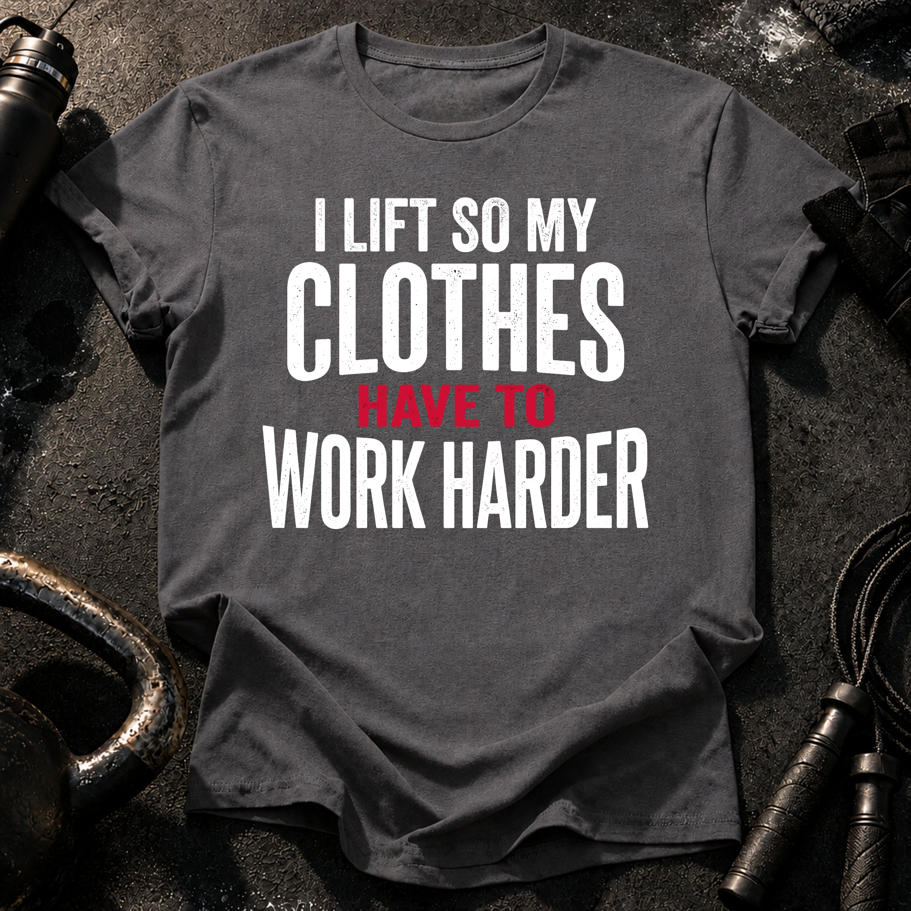 Clothes Work Harder T-Shirt