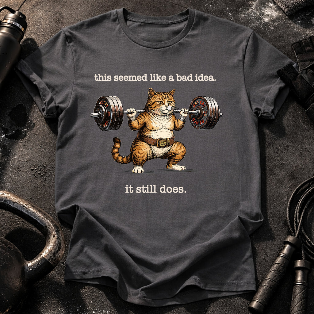 Bad Idea Still Doing T-Shirt