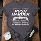 Push Harder Sit Out T-Shirt