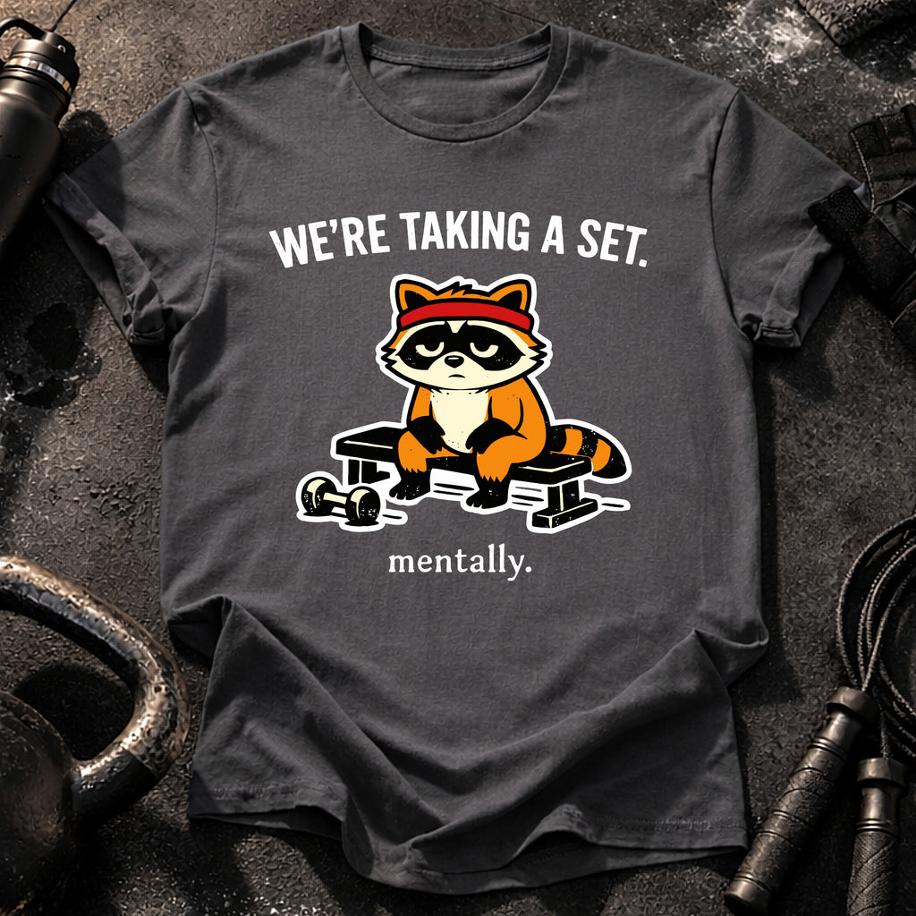 Taking A Set Mentally T-Shirt