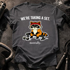Taking A Set Mentally T-Shirt