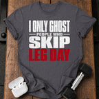 Ghost Leg Day Skippers T-Shirt