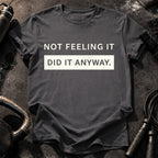 Did It Anyway T-Shirt