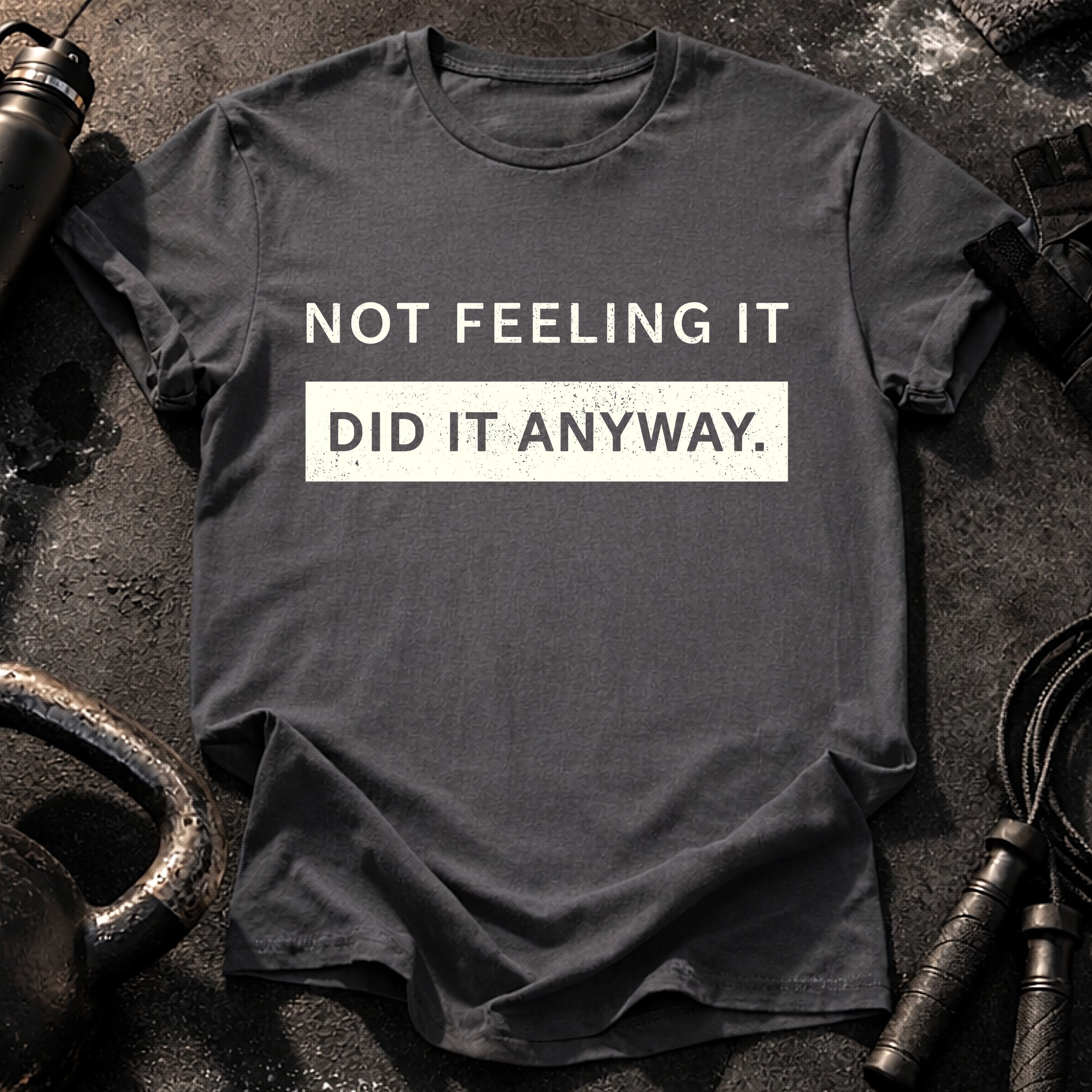 Did It Anyway T-Shirt