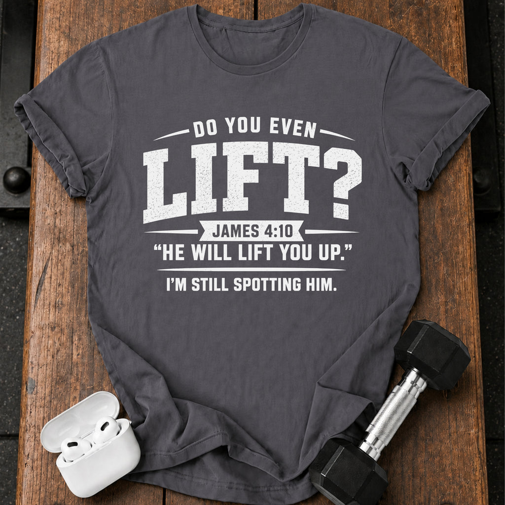 He Will Lift You Up T-Shirt