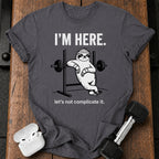 I’m Here T-Shirt