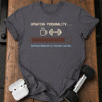 Updating Personality Gym T-Shirt