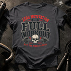 Zero Motivation Full Workout T-Shirt