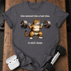Bad Idea Still Doing T-Shirt