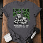 I Don’t Sweat T-Shirt